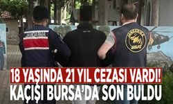 18 yaşında 21 yıl cezası vardı! Kaçışı Bursa’da son buldu