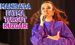 Manisa'da Fatma Turgut rüzgarı