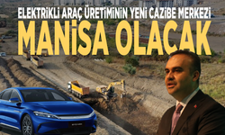 Elektrikli araç üretiminin yeni cazibe merkezi Manisa olacak