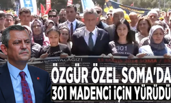 Özgür Özel Soma'da 301 madenci için yürüdü