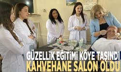 Güzellik eğitimi köye taşındı: Kahvehane salon oldu