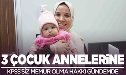 3 çocuğu olan anneler memur mu olacak? İşte detaylar...