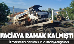 Manisa'da iş makinesini deviren sürücü faciayı engelledi