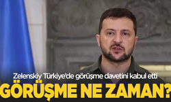 Zelenskiy, Türkiye'de görüşme davetini kabul etti: geldi: "Türkiye'de görüşeceğim"