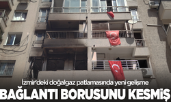 İzmir'deki doğalgaz patlamasında yeni gelişme