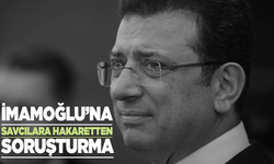 İmamoğlu'na savcılara yönelik hakaretten dolayı bir soruşturma daha!