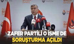 Zafer Partili isme soruşturma açıldı