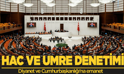 Hac ve umre denetimi artık Diyanet ve Cumhurbaşkanlığı’nda!