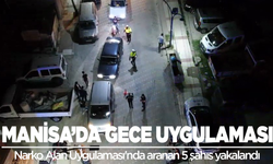 Manisa'da gece uygulamasında 5 şahıs yakalandı
