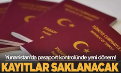 Yunanistan'da pasaport kontrolünde yeni dönem!