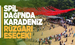 Spil Dağı’nda Karadeniz Rüzgarı Esecek!