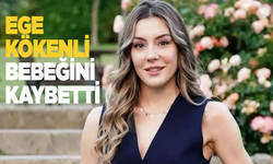 6 aylık hamile olan oyuncu Ege Kökenli bebeğini kaybetti