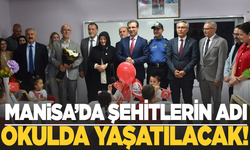 Manisa'da şehit isimleri okulda yaşatılacak