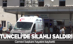 Tunceli'de silahlı saldırıda Cemevi başkanı öldürüldü
