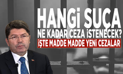 Hangi suça ne kadar ceza istenecek? İşte madde madde yeni cezalar