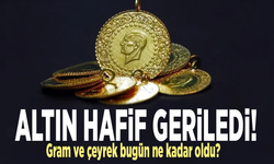 Altın hafif geriledi!