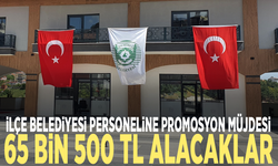 İlçe belediyesi personeline promosyon müjdesi: 65 bin 500 TL alacaklar