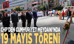CHP’den Cumhuriyet Meydanı’nda 19 Mayıs töreni