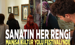 Sanatın her rengi Manisa Kültür Yolu Festivali’nde