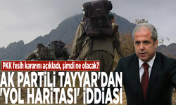 PKK fesih kararını açıkladı, şimdi ne olacak? Ak Partili Tayyar'dan 'yol haritası' iddiası