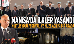 Manisa’da ilkler yaşandı: Kültür Yolu Festivali ve müze açılışı bir arada