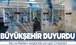 Büyükşehir Belediyesi duyurdu: İlan ve Reklam vergisinde son gün 2 Haziran!