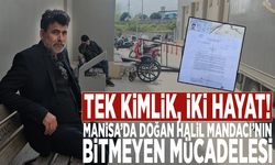 Tek kimlik, iki hayat! Manisa’da doğan Halil Mandacı’nın bitmeyen mücadelesi