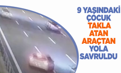 9 yaşındaki çocuk taklalar atan otomobilden yola savruldu