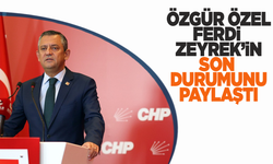 CHP Genel Başkanı  Özgür Özel'den  Ferdi Zeyrek'in durumuyla ilgili açıklama