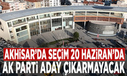 Akhisar’da seçim 20 Haziran’da… AK Parti aday çıkarmayacak