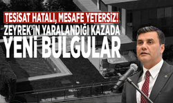 Tesisat hatalı, mesafe yetersiz! Zeyrek’in yaralandığı kazada yeni bulgular