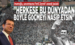 İmamoğlu, savunmasına Ferdi Zeyrek’i anarak başladı: "Herkese bu dünyadan böyle göçmeyi nasip etsin"