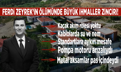 Bilirkişi raporu tamamlandı: Ferdi Zeyrek’in ölümünde büyük ihmaller zinciri!