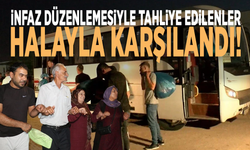 İnfaz düzenlemesiyle tahliye edilenler halayla karşılandı!