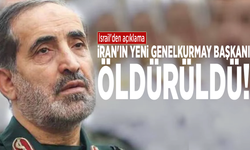 İsrail'den açıklama: İran'ın yeni Genelkurmay Başkanı öldürüldü
