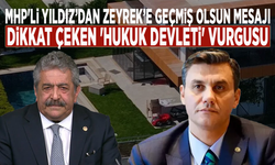 MHP'li Yıldız’dan Zeyrek’e geçmiş olsun mesajı: Dikkat çeken 'hukuk devleti' vurgusu