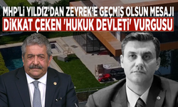 MHP'li Yıldız’dan Zeyrek’e geçmiş olsun mesajı: Dikkat çeken 'hukuk devleti' vurgusu