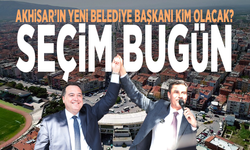 Akhisar’ın yeni belediye başkanı kim olacak? Seçim bugün