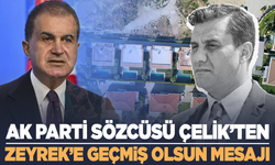 AK Parti Sözcüsü Çelik'ten CHP'ye geçmiş olsun mesajı