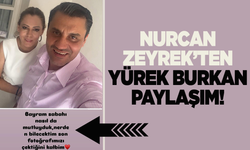 Son Kare: Nurcan Zeyrek’ten Yürek Burkan Paylaşım