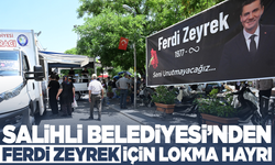 Salihli Belediyesi’nden  Ferdi Zeyrek İçin Lokma Hayrı