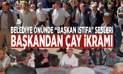 Belediye önünde “Başkan istifa” sesleri: Başkandan çay ikramı