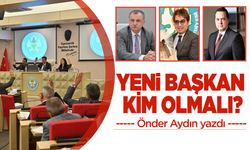 Yeni başkan kim olmalı?