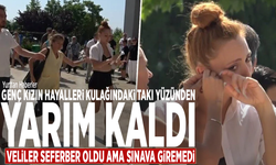 Genç kızın hayalleri kulağındaki takı yüzünden yarım kaldı: Veliler seferber oldu ama sınava giremedi