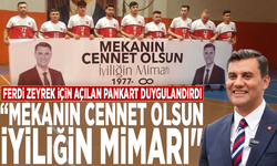 Ferdi Zeyrek için açılan pankart duygulandırdı: Mekanın cennet olsun. İyiliğin mimarı"