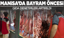 Manisa’da Bayram Öncesi Gıda Denetimleri Artırıldı