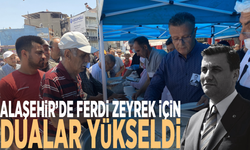Alaşehir’de Ferdi Zeyrek için dualar yükseldi