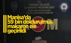 Manisa’da 59 bin doldurulmuş makaron ele geçirildi