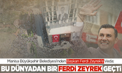 Manisa Büyükşehir Belediyesi’nden Başkan Ferdi Zeyrek’e Veda: Bu Dünyadan Bir Ferdi Zeyrek Geçti