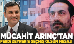 Mücahit Arınç'tan  Ferdi Zeyrek'e geçmiş olsun mesajı